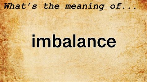 Imbalance Definition & Meaning